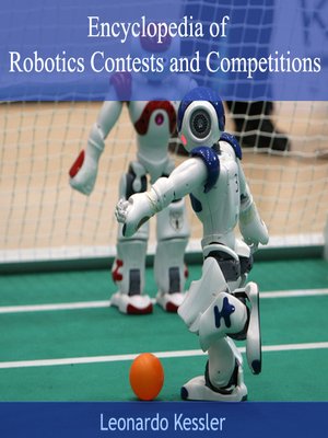 cover image of Encyclopedia of Robotics Contests and Competitions
